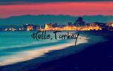 HELLO, TURKEY